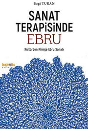 Sanat Terapisinde Ebru; Kültürden Kliniğe Ebru Sanatı