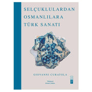 Turkish Art from the Seljuks to the Ottomans (Arte Turca Dai Selgiuchidi Agli Ottomani)