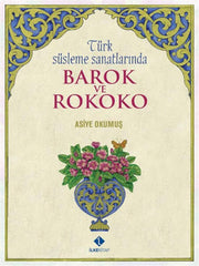Baroque and Rococo in Turkish Decorative Arts Asiye Okumuş